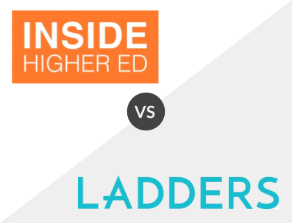 Inside Higher Ed vs. Ladders Inside Higher Ed vs. Ladders