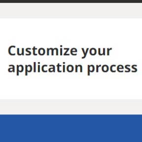Customize your application process.