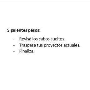 Menciona brevemente los siguientes pasos.